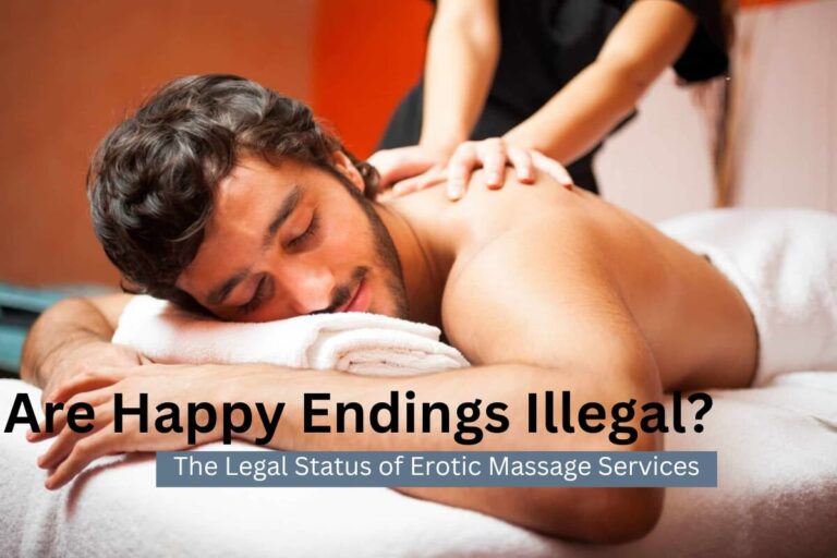 Are Happy Endings Illegal? The Legal Status of Erotic Massage Services